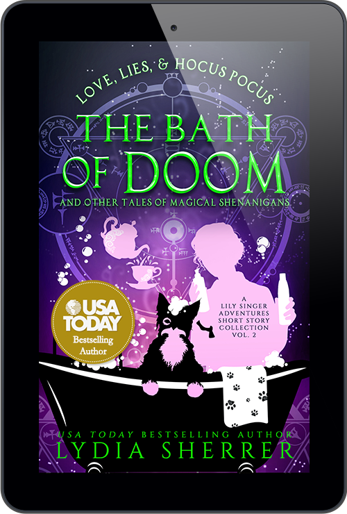 EBOOK The Bath of Doom and Other Tales of Magical Shenanigans (A Lily Singer Adventures Short Story Collection, Vol. 2)