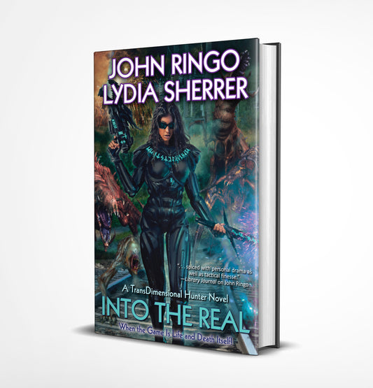 Signed HARDBACK - Into the Real (with John Ringo) TransDimensional Hunter Book 1
