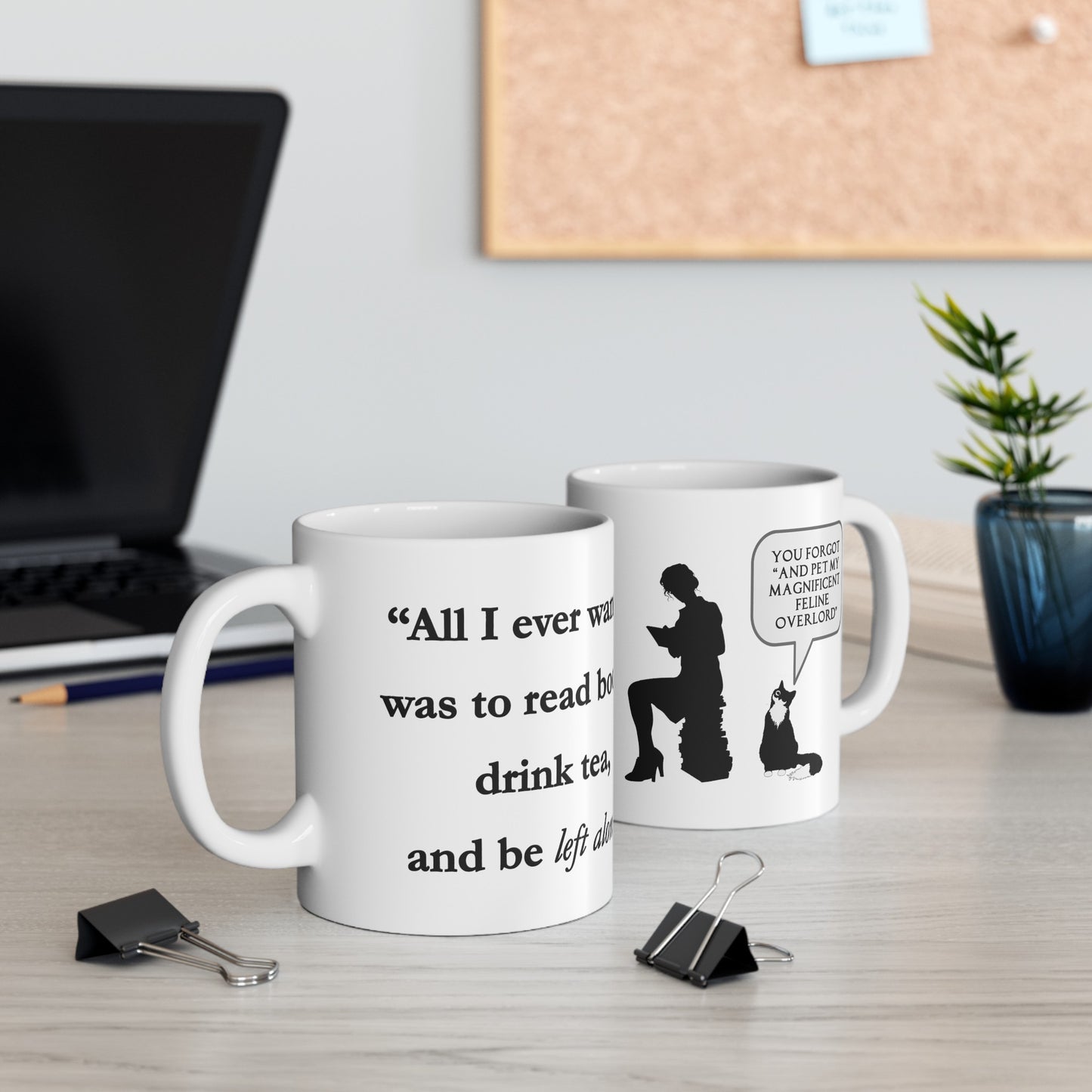 All I Ever Wanted Ceramic Mug 11oz