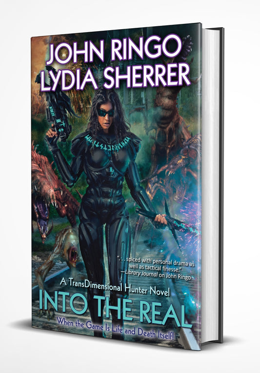 Signed HARDBACK - Into the Real (with John Ringo) TransDimensional Hunter Book 1