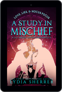 EBOOK Love, Lies, and Hocus Pocus: A Study In Mischief (A Lily Singer Adventures Novella)