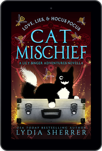 EBOOK Love, Lies, and Hocus Pocus: Cat Mischief (A Lily Singer Adventures Novella)