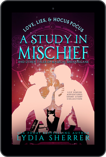 EBOOK A Study In Mischief and Other Tales of Magical Shenanigans (A Lily Singer Adventures Short Story Collection)
